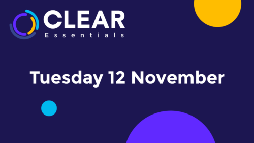 CLEAR Essentials - 12th November 2024